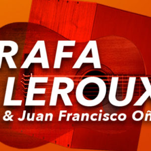 Rafa Leroux & Juan Francisco Oña